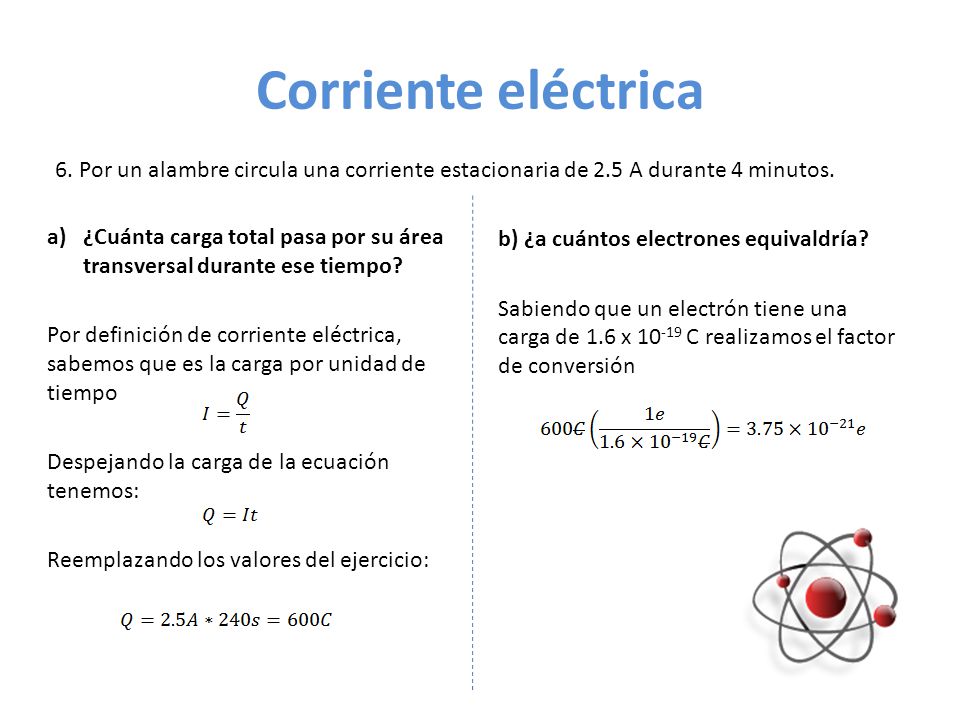 Corriente eléctrica b) ¿a cuántos electrones equivaldría.