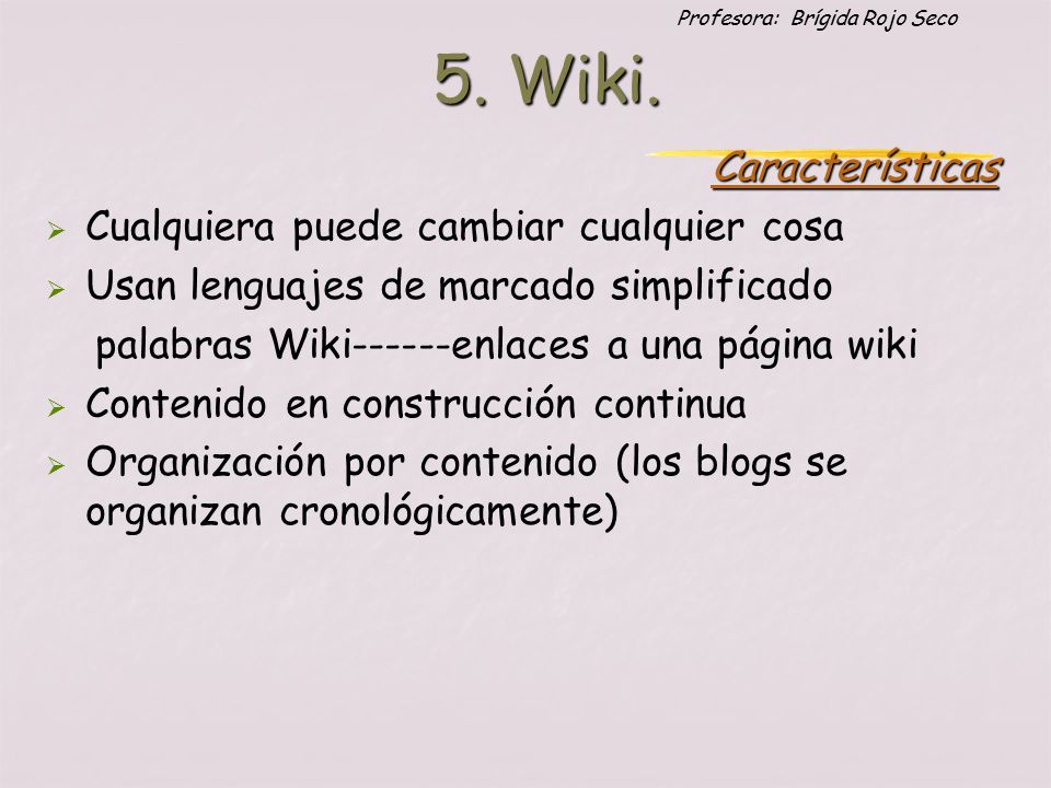 Profesora: Brígida Rojo Seco 5. Wiki.
