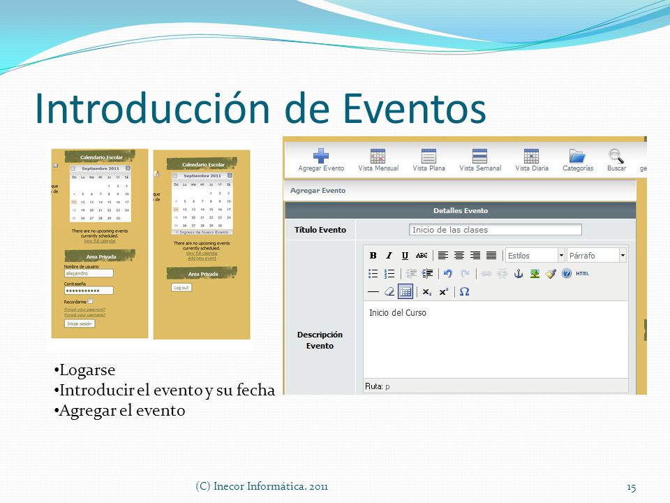 Introducción de Eventos Logarse Introducir el evento y su fecha Agregar el evento 15(C) Inecor Informática.