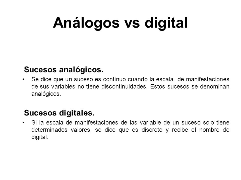 Análogos vs digital Sucesos analógicos.