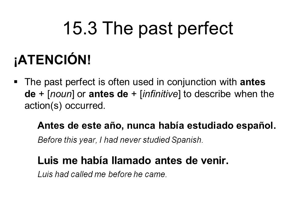 15.3 The past perfect ¡ATENCIÓN.
