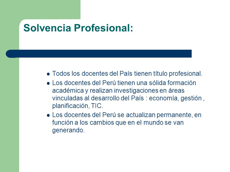 Solvencia Profesional: Todos los docentes del País tienen título profesional.
