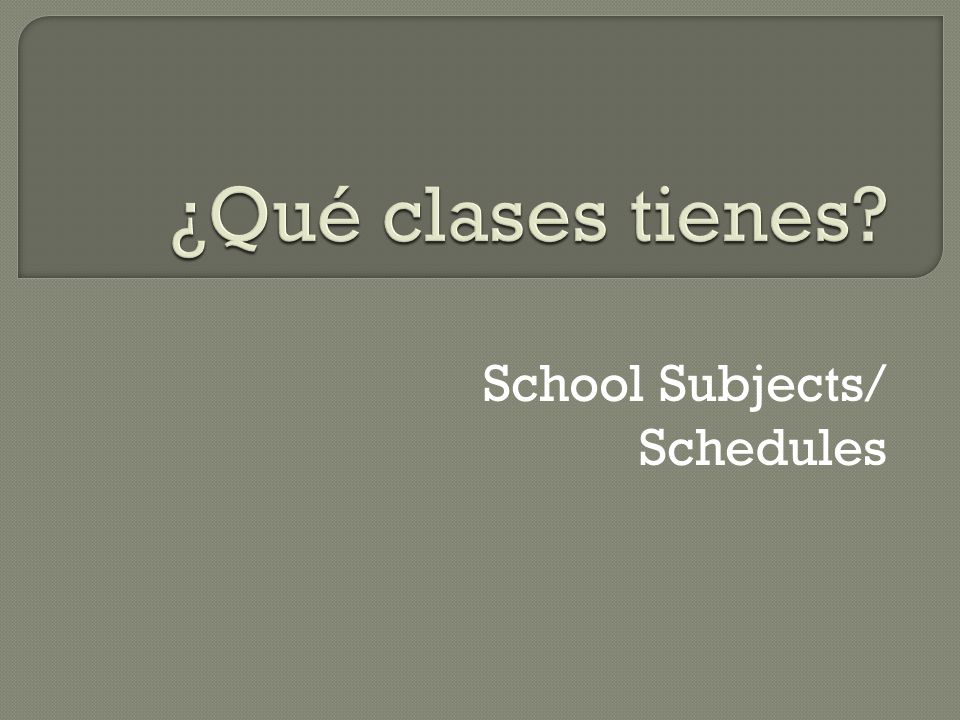 School Subjects/ Schedules