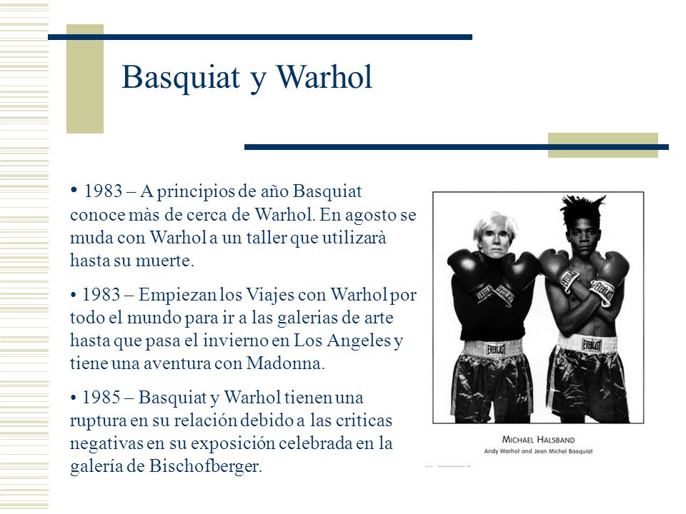 Basquiat y Warhol 1983 – A principios de año Basquiat conoce màs de cerca de Warhol.