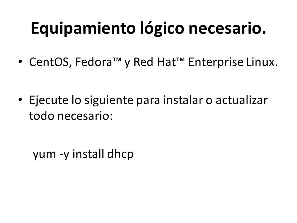 Equipamiento lógico necesario. CentOS, Fedora™ y Red Hat™ Enterprise Linux.