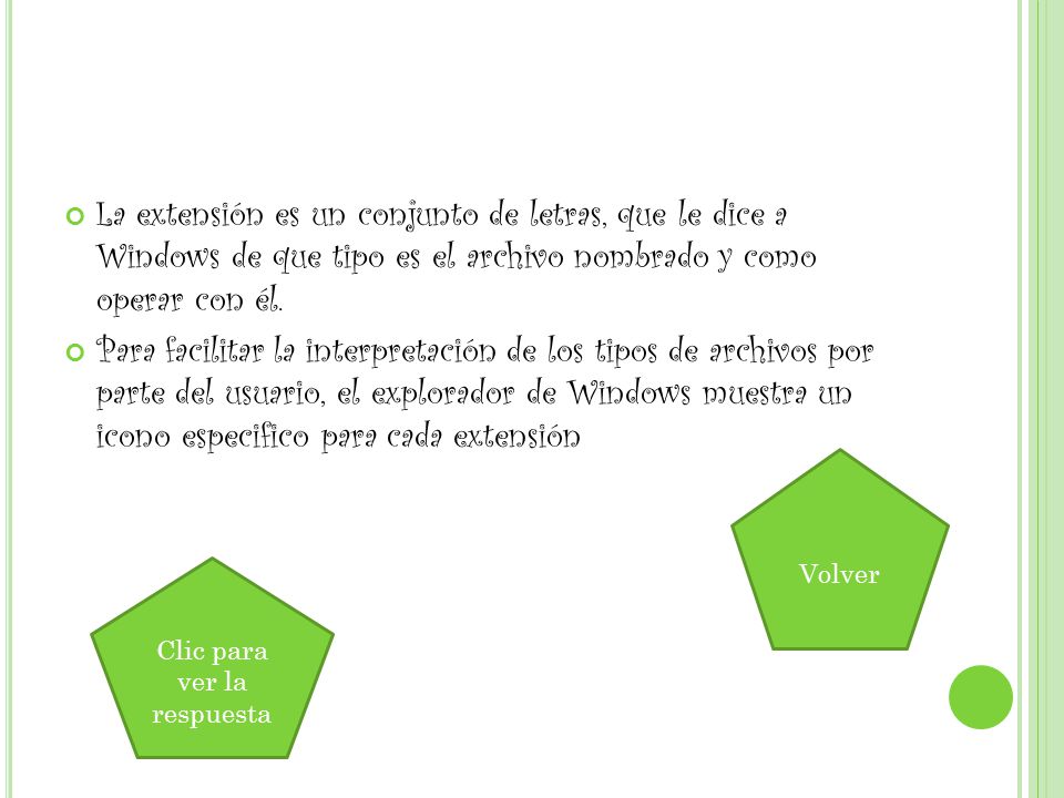 La extensión es un conjunto de letras, que le dice a Windows de que tipo es el archivo nombrado y como operar con él.