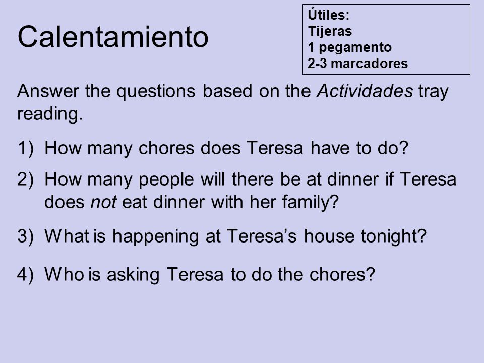 Calentamiento Answer the questions based on the Actividades tray reading.