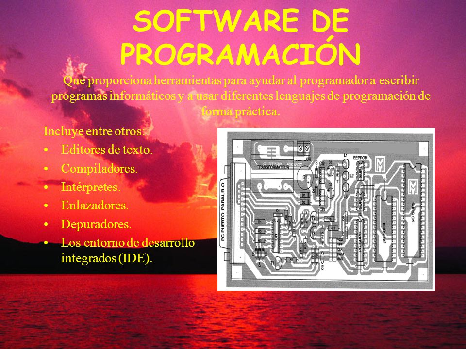 SOFTWARE DE PROGRAMACIÓN Que proporciona herramientas para ayudar al programador a escribir programas informáticos y a usar diferentes lenguajes de programación de forma práctica.