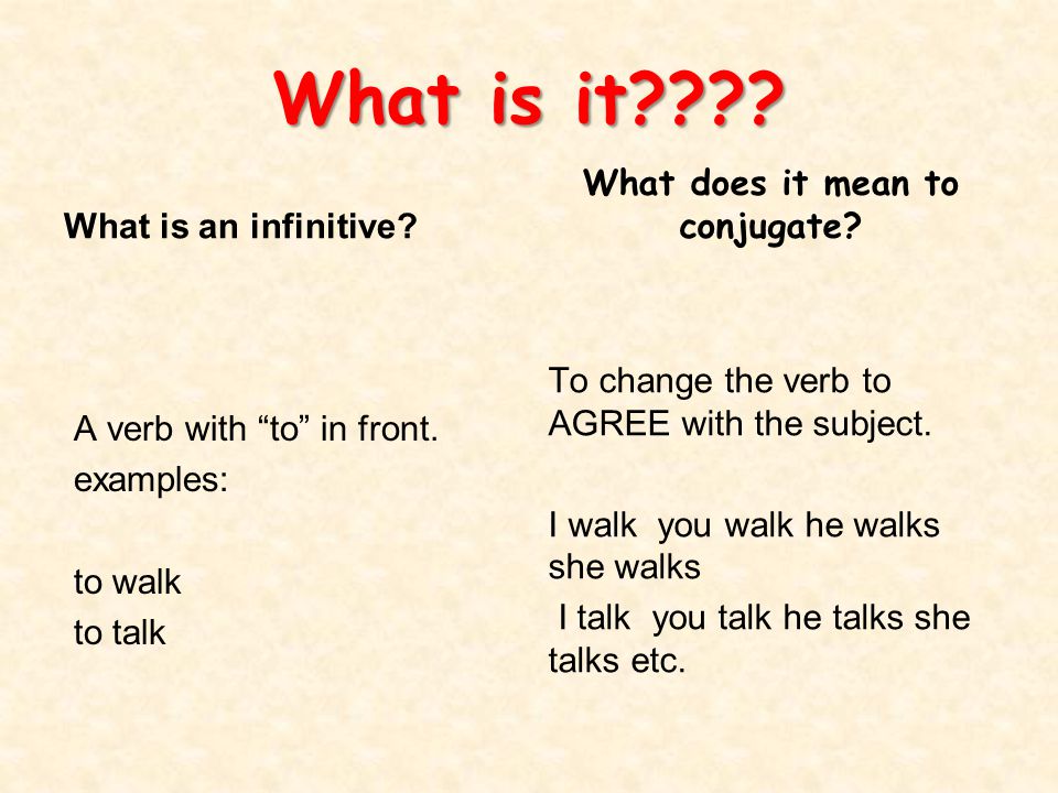 What is it . A verb with to in front.