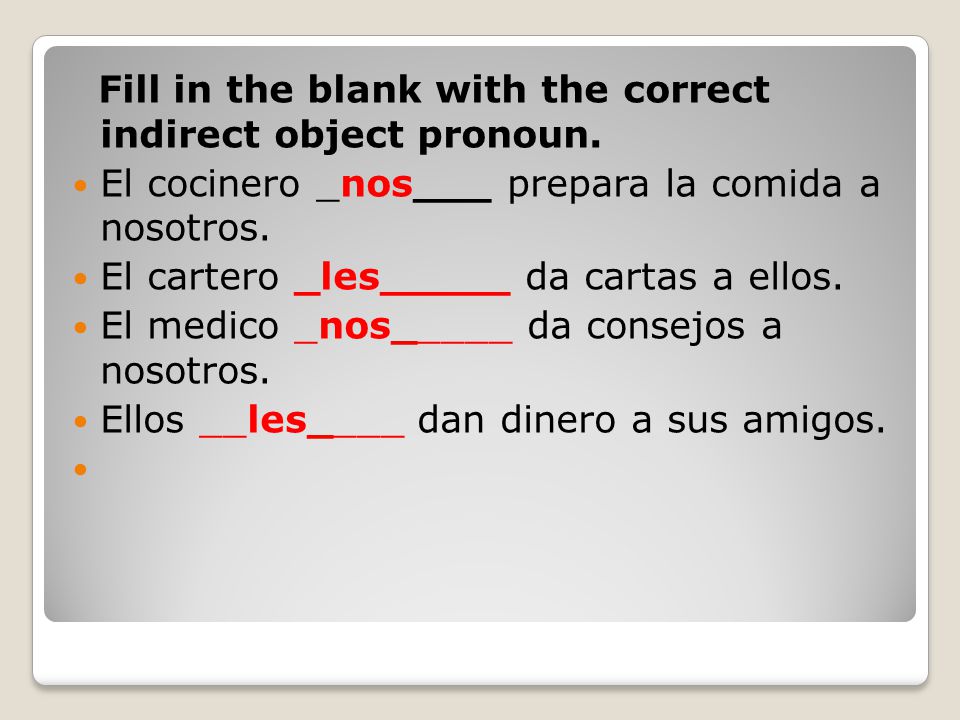 Fill in the blank with the correct indirect object pronoun.