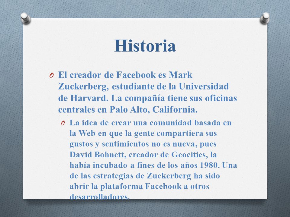 Historia O El creador de Facebook es Mark Zuckerberg, estudiante de la Universidad de Harvard.