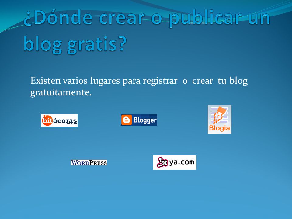Existen varios lugares para registrar o crear tu blog gratuitamente.