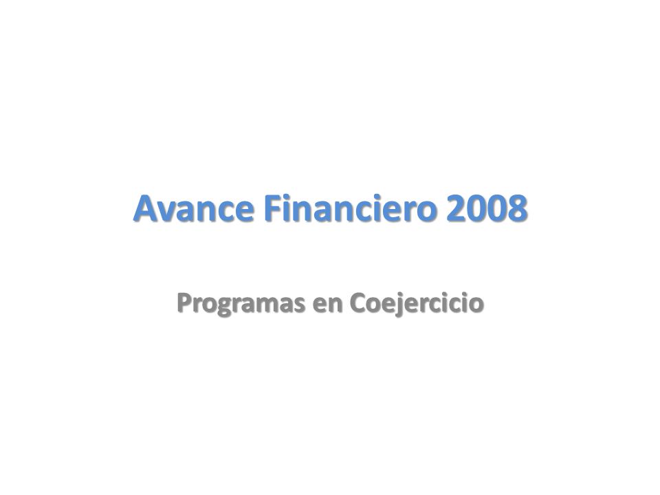 Avance Financiero 2008 Programas en Coejercicio