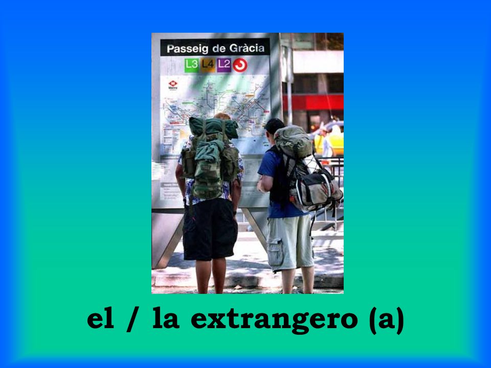 el / la extrangero (a)