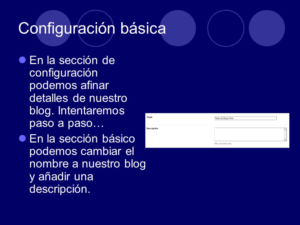 Configuración básica En la sección de configuración podemos afinar detalles de nuestro blog.