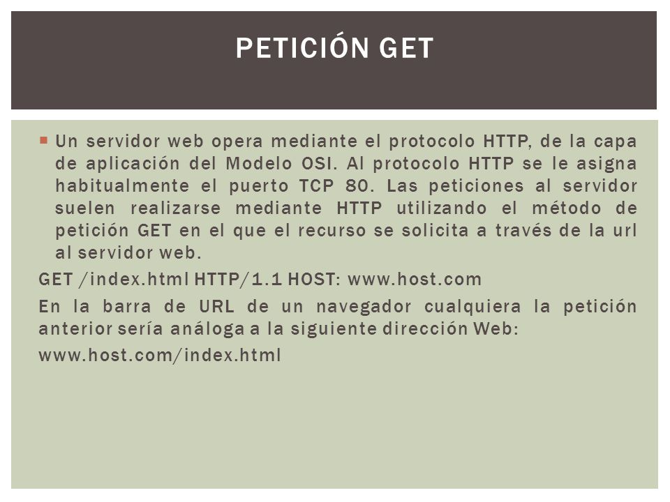  Un servidor web opera mediante el protocolo HTTP, de la capa de aplicación del Modelo OSI.