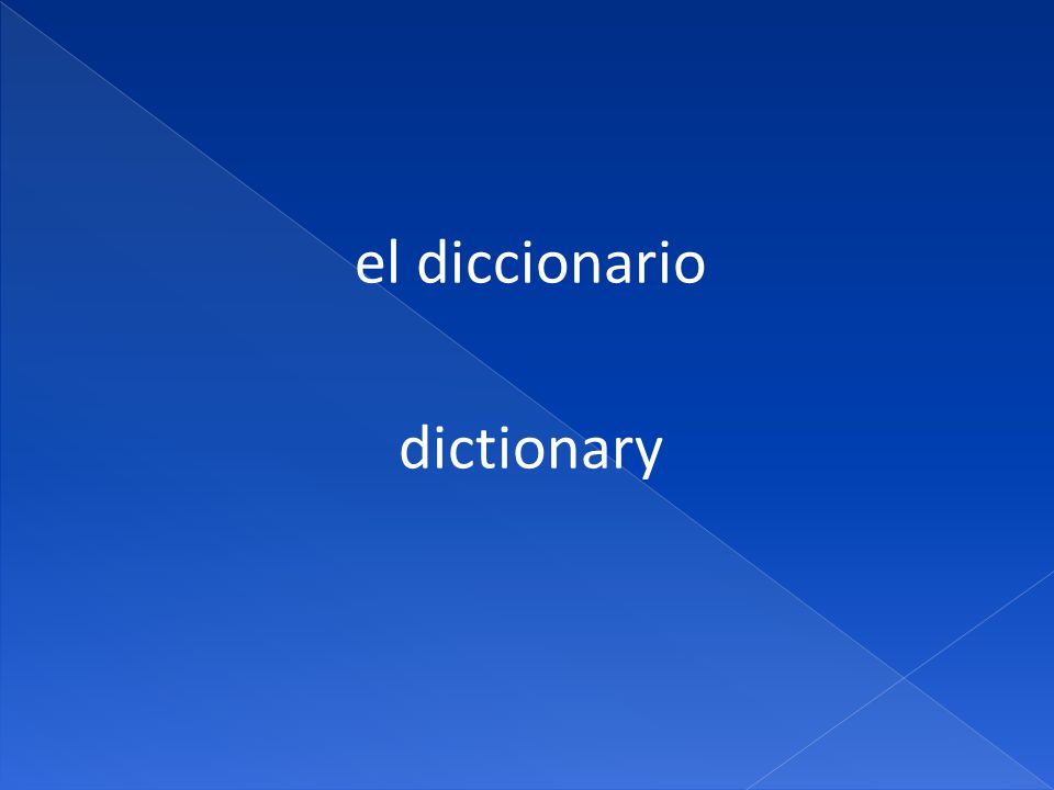 el diccionario dictionary