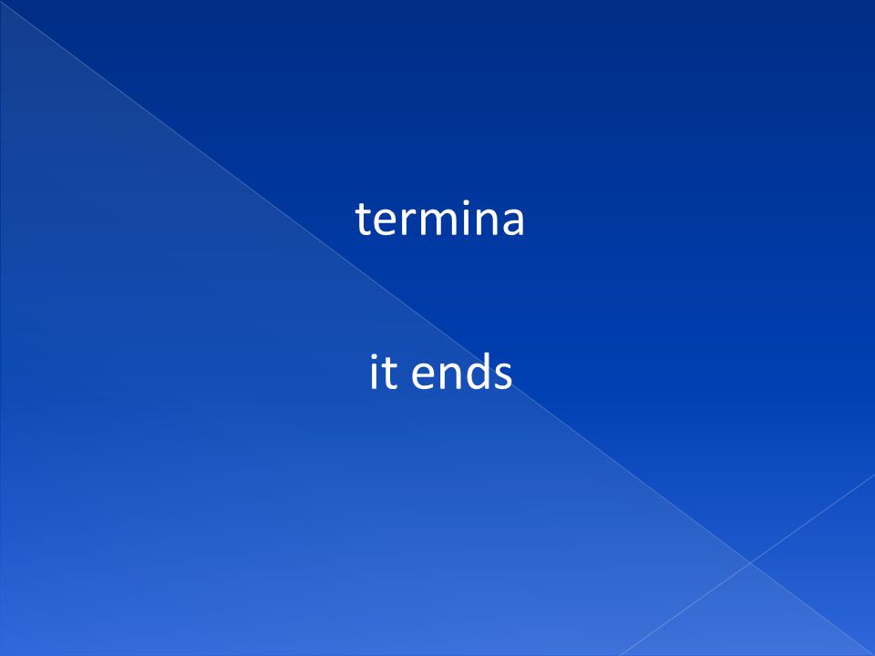 termina it ends