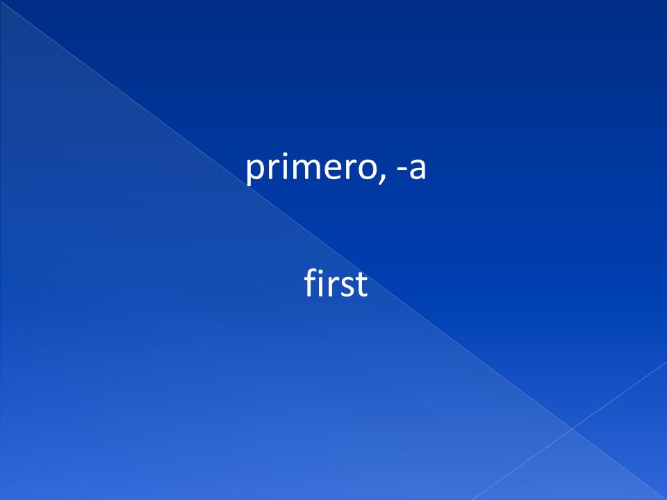 primero, -a first