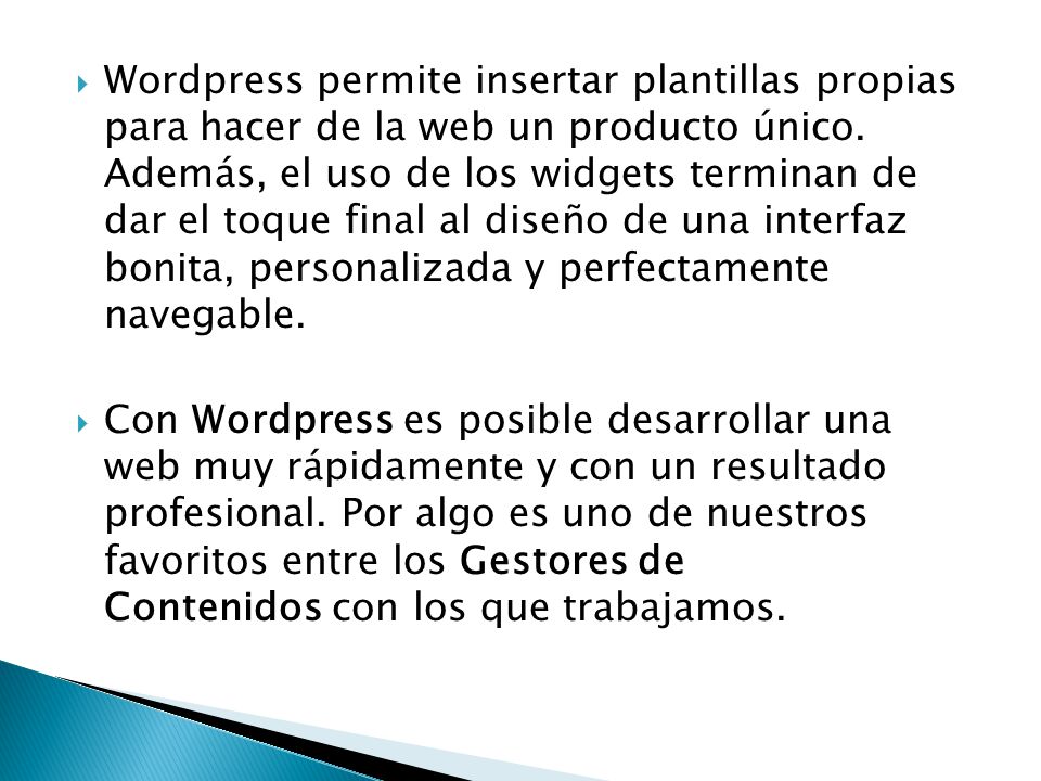  Wordpress permite insertar plantillas propias para hacer de la web un producto único.