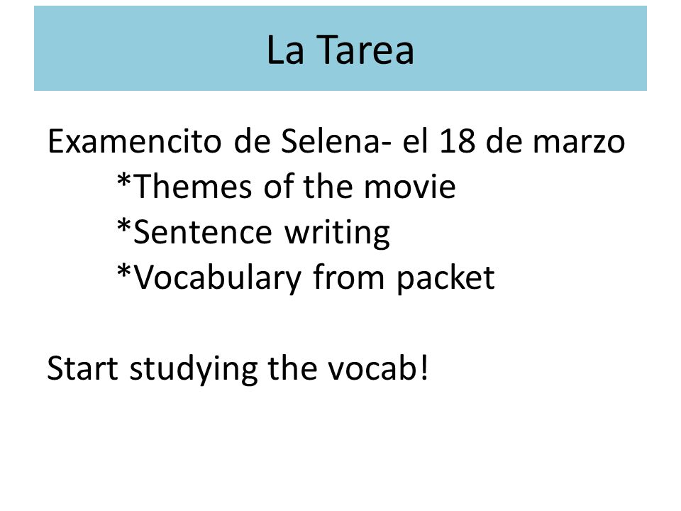18 Repaso del vocabulario y –ar verbs Using the mini whiteboards, review with vocabulary and verb conjugation with your partner.