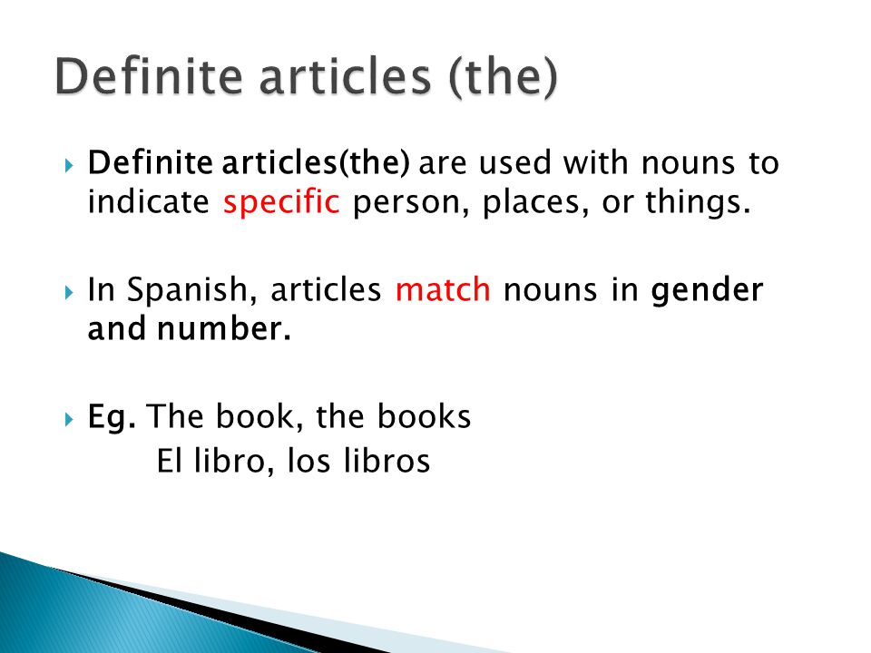 Definite articles(the) are used with nouns to indicate specific person, places, or things.