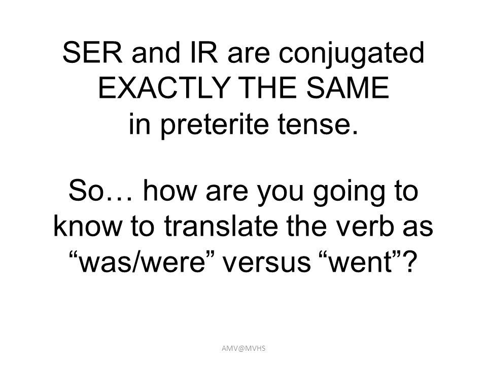 SER and IR are conjugated EXACTLY THE SAME in preterite tense.