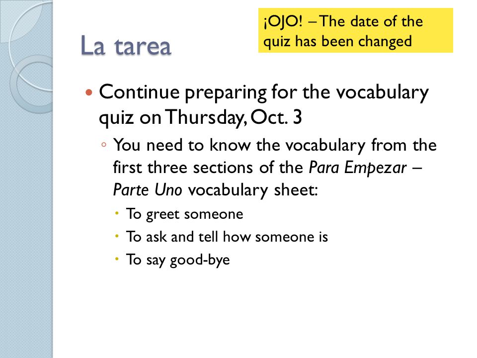 La tarea Continue preparing for the vocabulary quiz on Thursday, Oct.
