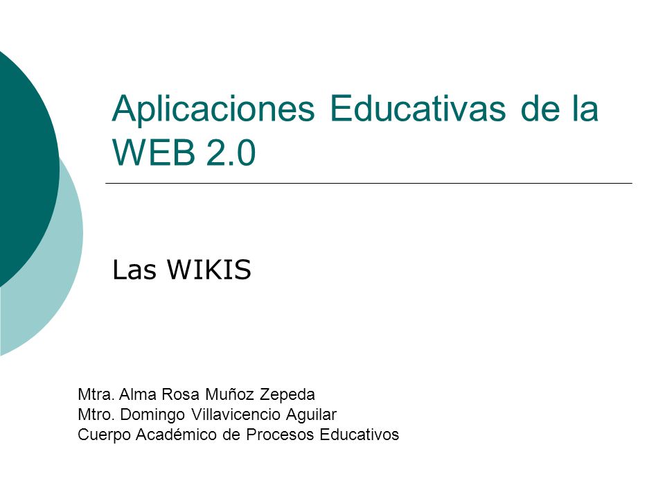 Aplicaciones Educativas de la WEB 2.0 Las WIKIS Mtra.