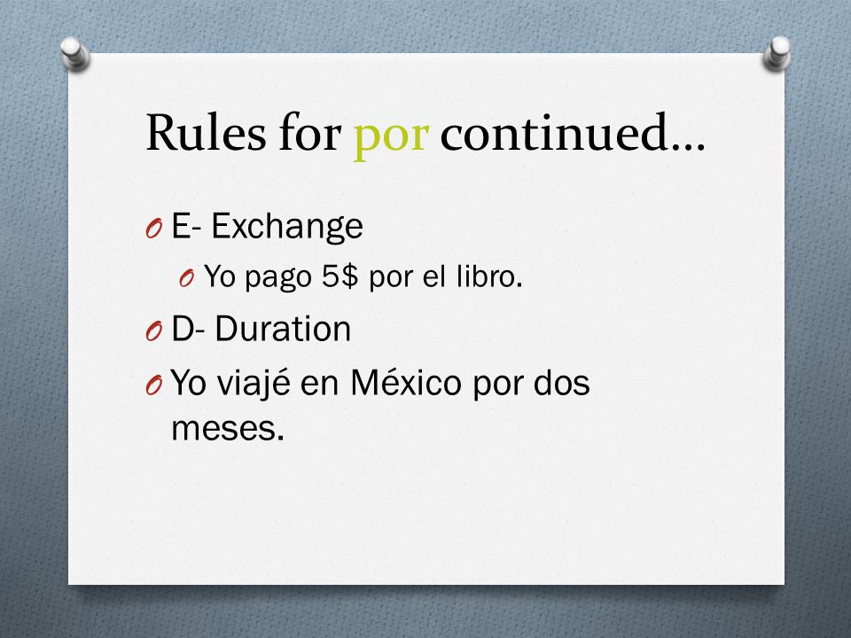 Rules for por continued… O E- Exchange O Yo pago 5$ por el libro.