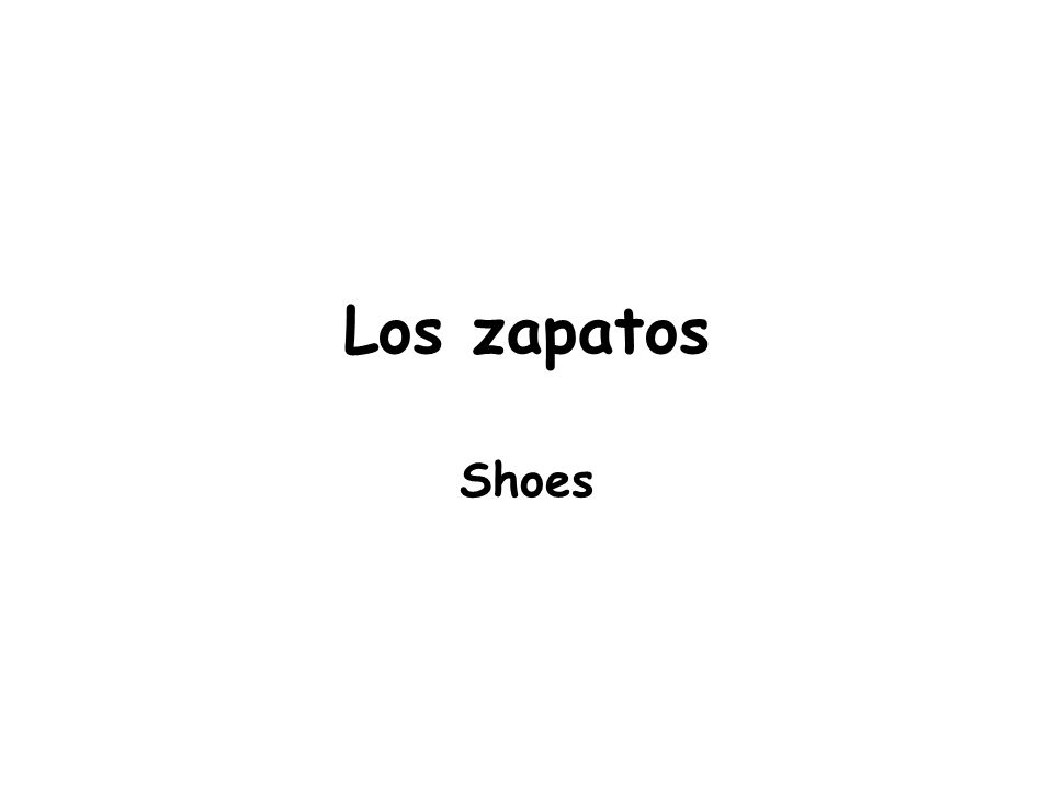 Los zapatos Shoes