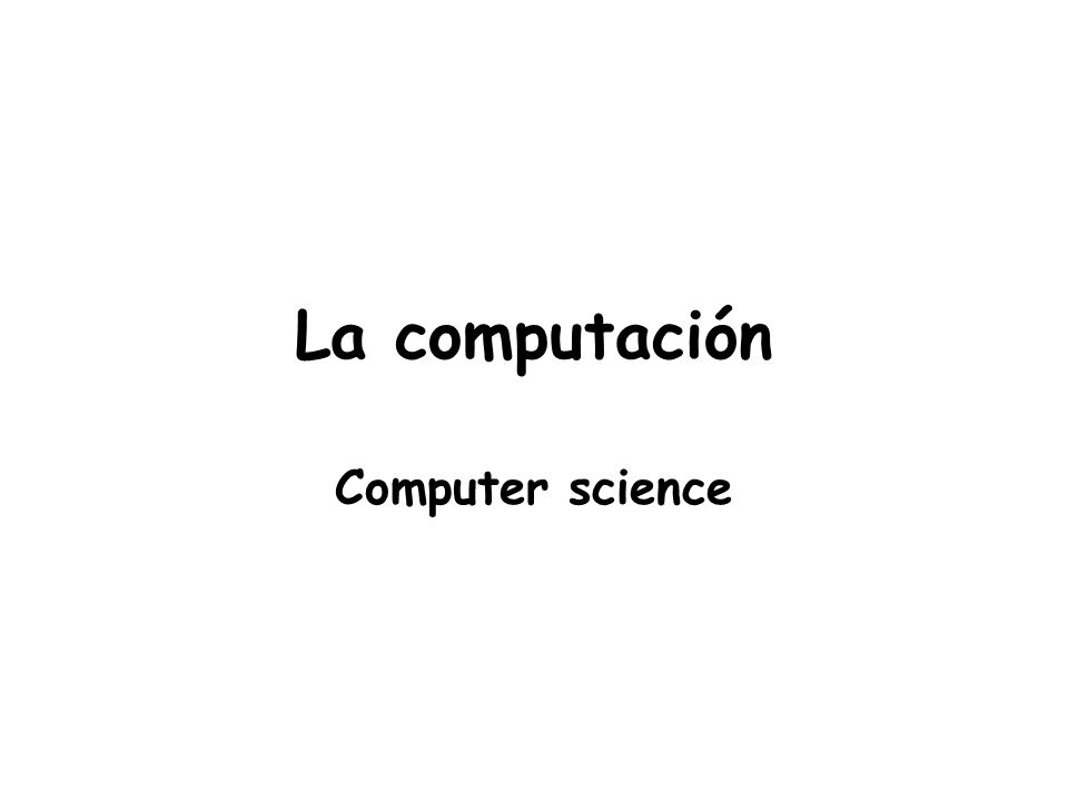 La computación Computer science