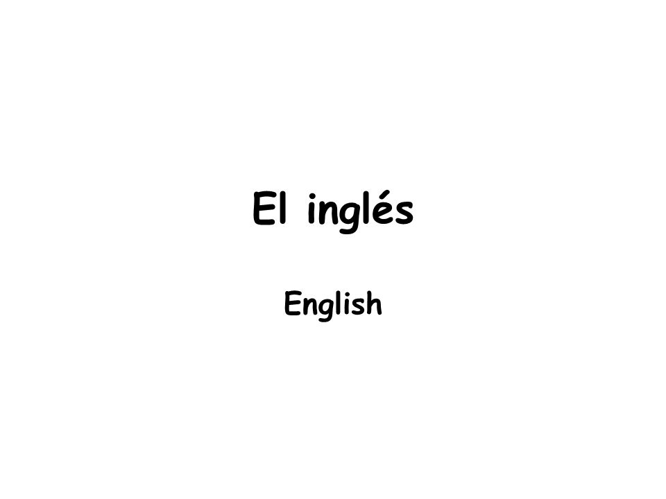 El inglés English