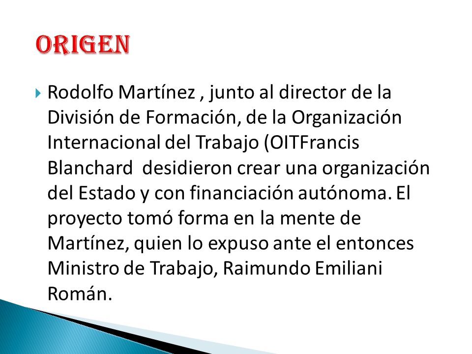  Rodolfo Martínez, junto al director de la División de Formación, de la Organización Internacional del Trabajo (OITFrancis Blanchard desidieron crear una organización del Estado y con financiación autónoma.