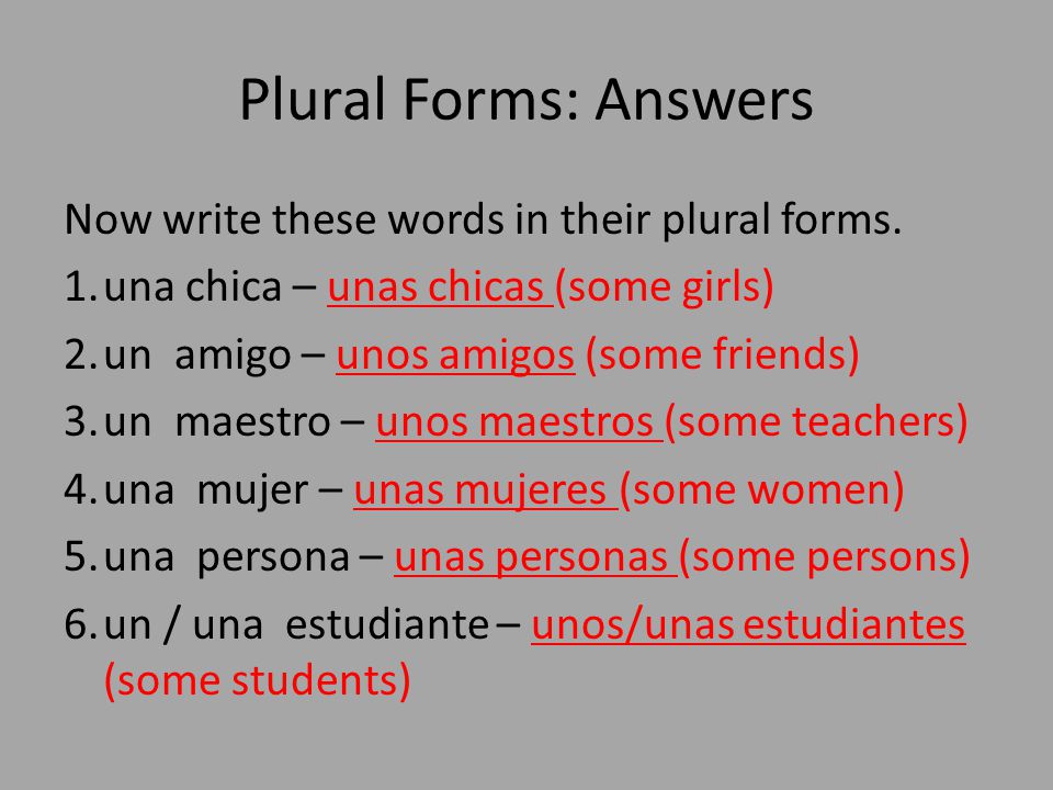 Plural Forms: Answers Now write these words in their plural forms.