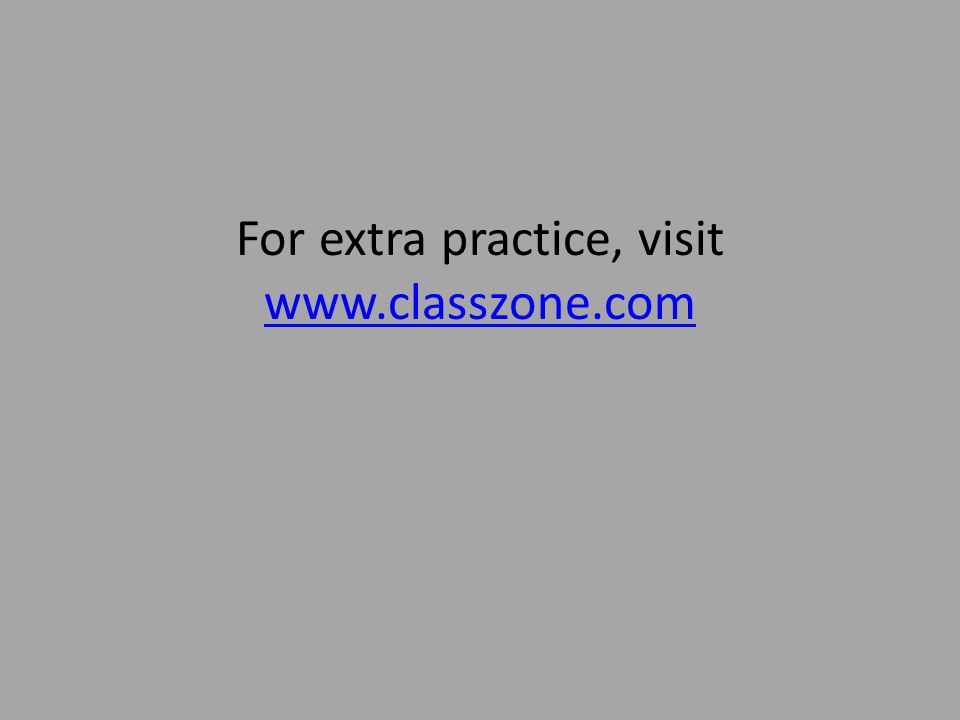 For extra practice, visit