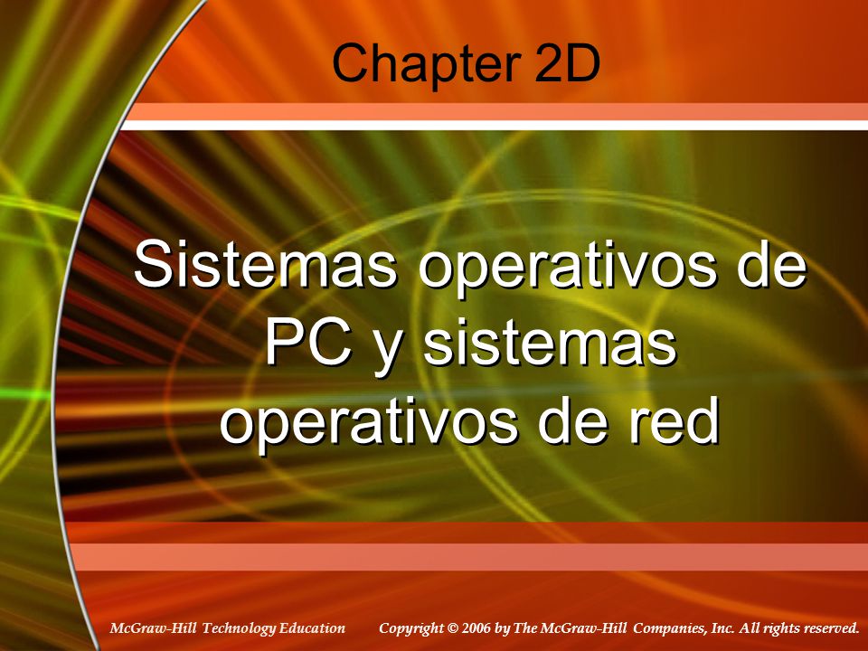 McGraw-Hill Technology Education Chapter 2D Sistemas operativos de PC y sistemas operativos de red