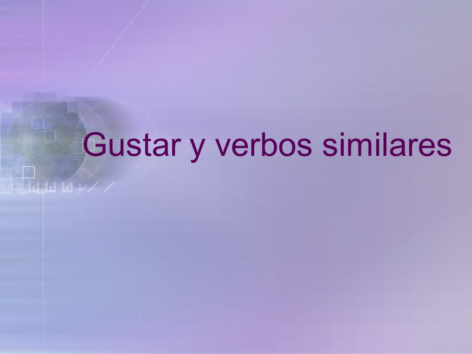 Gustar Y Verbos Similares En Espa Ol Gustar Significa To Be Pleasing