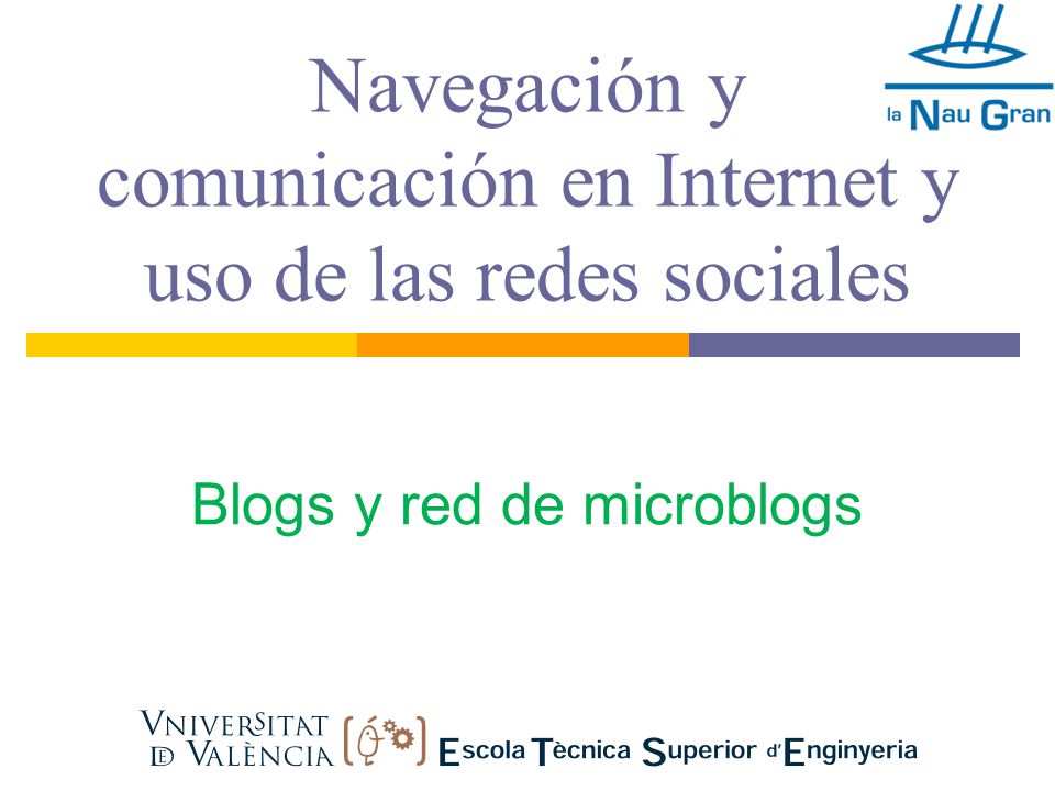 Navegación y comunicación en Internet y uso de las redes sociales Blogs y red de microblogs