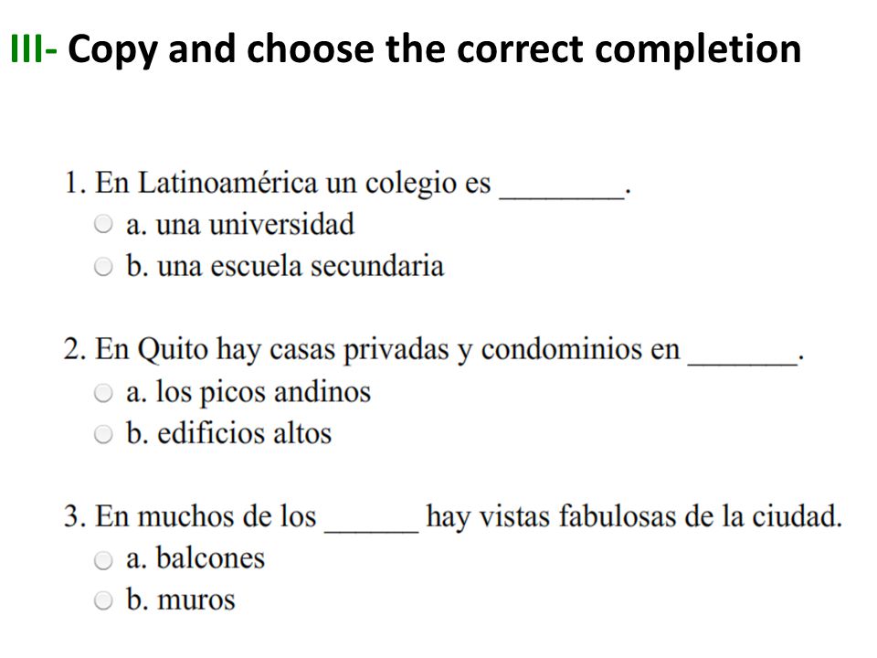 III- Copy and choose the correct completion