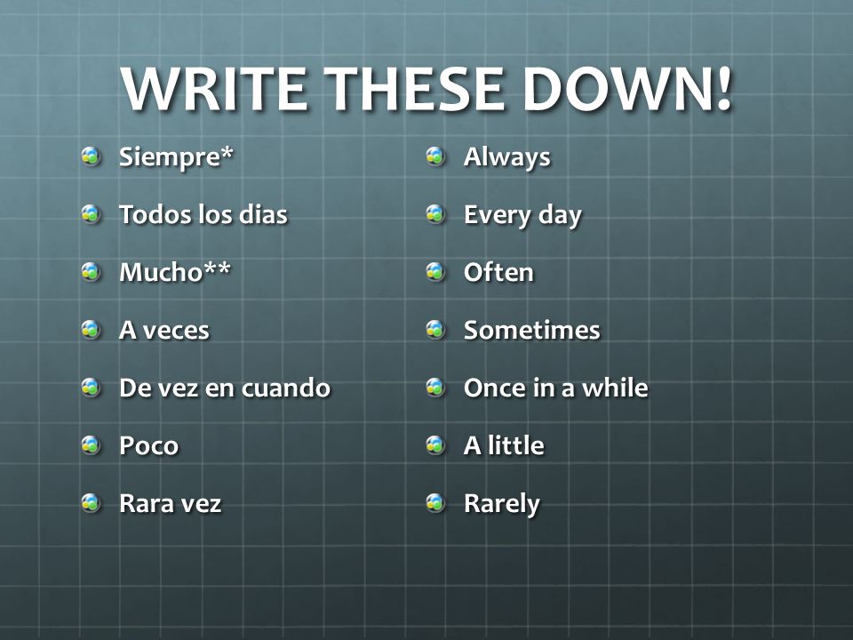 WRITE THESE DOWN.