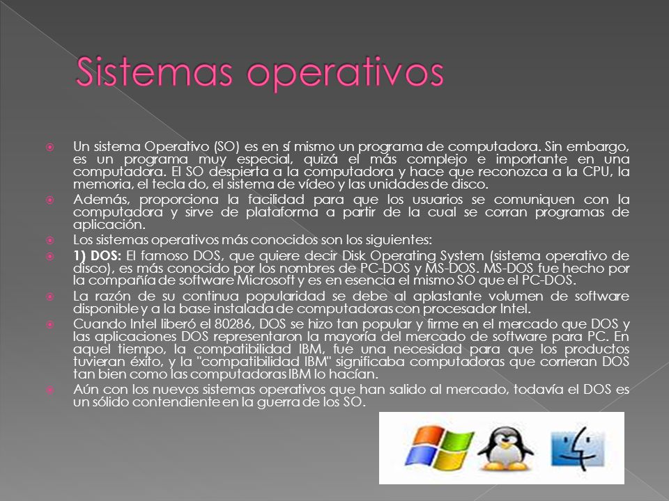  Un sistema Operativo (SO) es en sí mismo un programa de computadora.