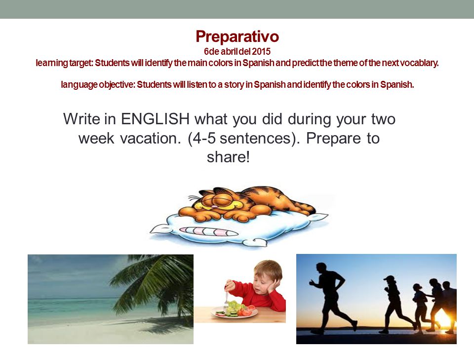 Preparativo 6de abril del 2015 learning target: Students will identify the main colors in Spanish and predict the theme of the next vocablary.