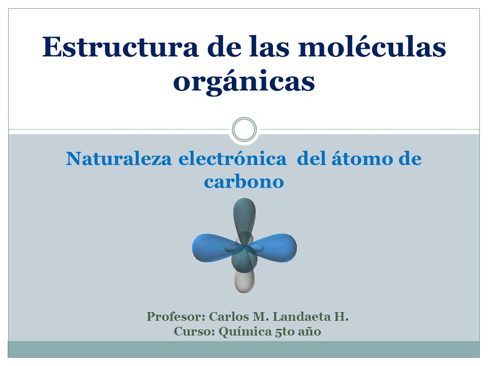 GEOMETRIA DE LAS MOLECULAS ORGANICAS geometria de las moleculas organicas: