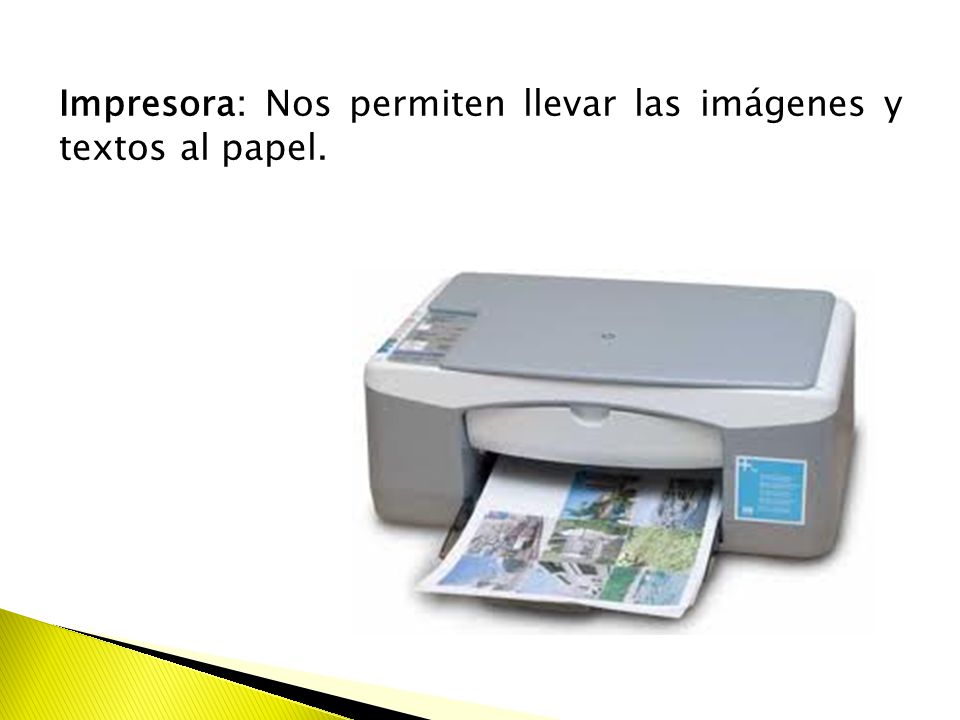 Impresora: Nos permiten llevar las imágenes y textos al papel.