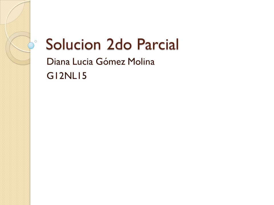 Solucion 2do Parcial Diana Lucia Gómez Molina G12NL15