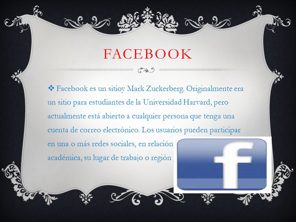 FACEBOOK  Facebook es un sitioy Mark Zuckerberg.