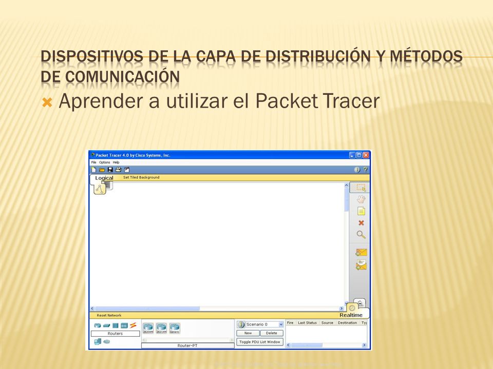 © 2007 Cisco Systems, Inc. Todos los derechos reservados.  Aprender a utilizar el Packet Tracer