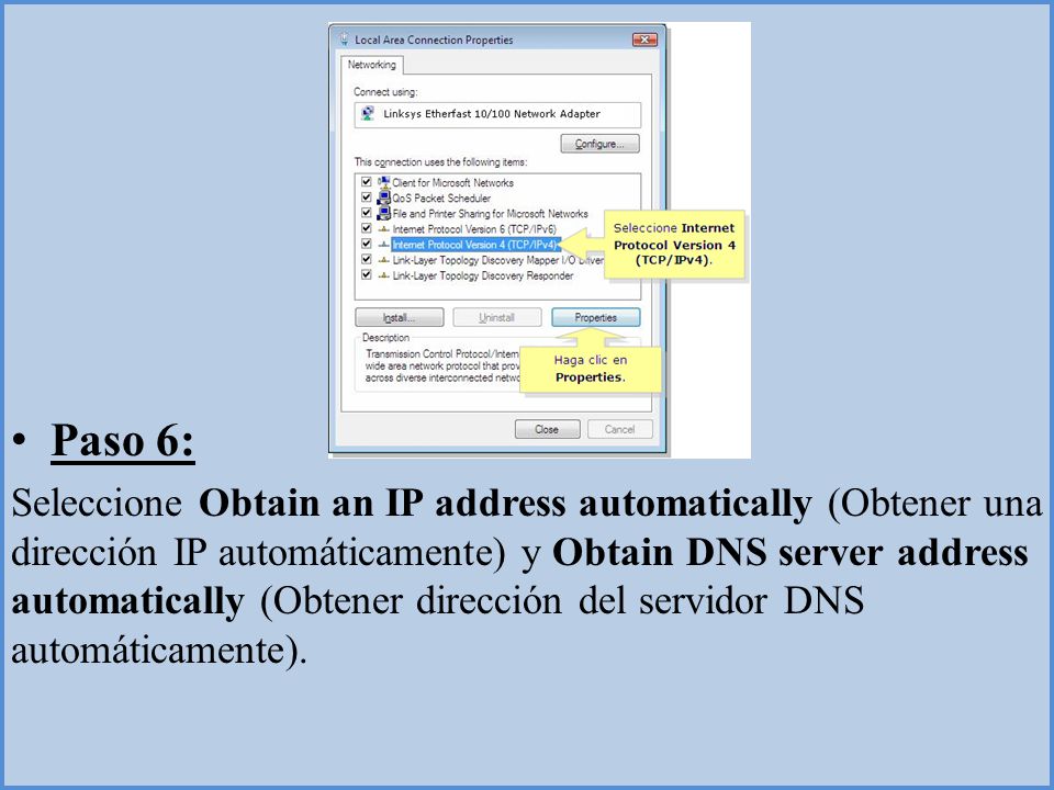 Paso 6: Seleccione Obtain an IP address automatically (Obtener una dirección IP automáticamente) y Obtain DNS server address automatically (Obtener dirección del servidor DNS automáticamente).