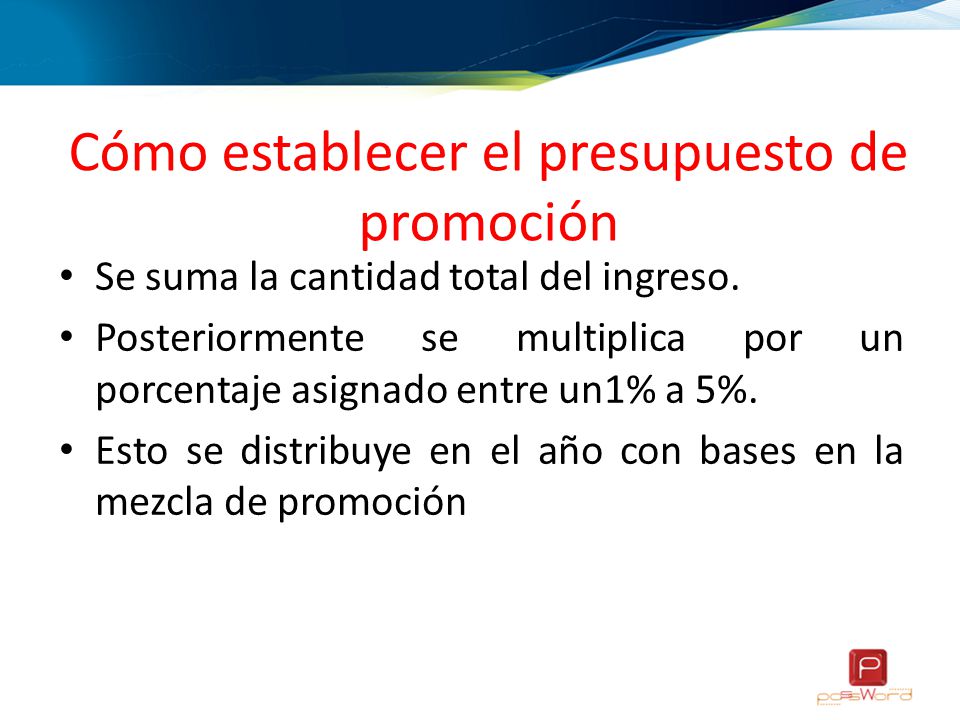 EL PRESUPUESTO DE PROMOCION DE VENTAS el presupuesto de promocion de ventas: